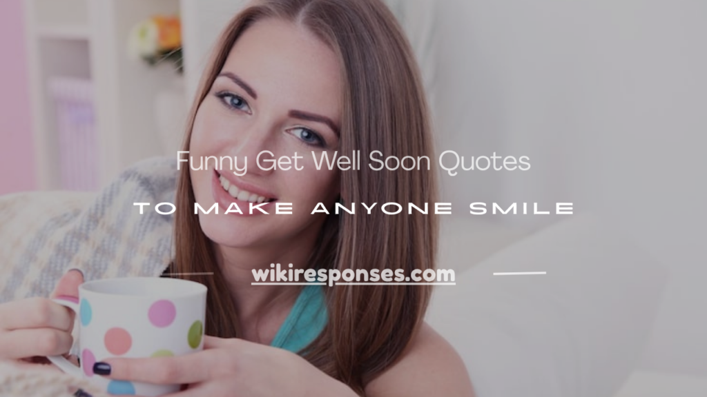 funny get well soon quotes