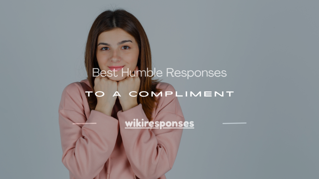 humble response to a compliment